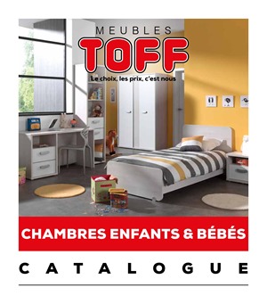 Folder Meubles et cuisines Toff du 01/07/2018 au 06/07/2018 - Toff Chambres Enfants B ®b ®s FR