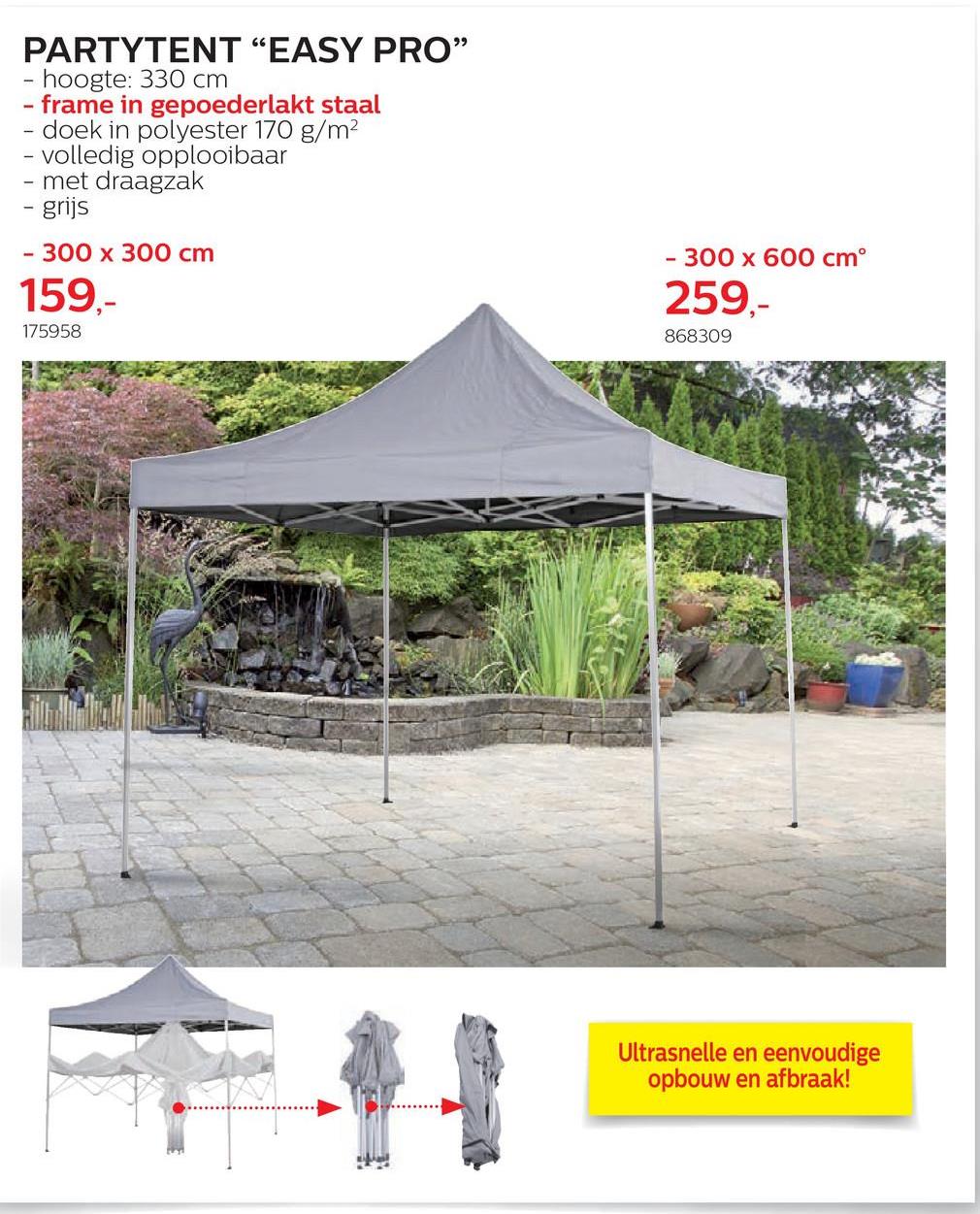 Hubo folder van 28/03/2018 tot 30/06/2018 - Partytent Easy Pro 300x300 cm grijs Barbecue of tuinfeest gepland maar geen zin in een lang gevecht met palen en zeilen? Met de partytent Easy Pro van Garden Plus creëer je in geen tijd een gezellig schaduwplekje om lekker te relaxen, het buffet uit te stallen of het bier koel te zetten. Deze tent is snel en eenvoudig op te bouwen, af te breken en op te bergen in een handige draagzak. <ul> <li>Afmetingen: 300x300 cm</li> <li>Nokhoogte: 330cm</li><li>Doorloophoogte: 230cm</li> <li>Makkelijk opvouwbaar</li> <li>Met handige draagtas</li> <li>Frame van gepoederlakt staal</li> <li>Doek uit polyester: 170g/m²</li><li>Diameter palen: 29mm en 25mm</li> </ul>