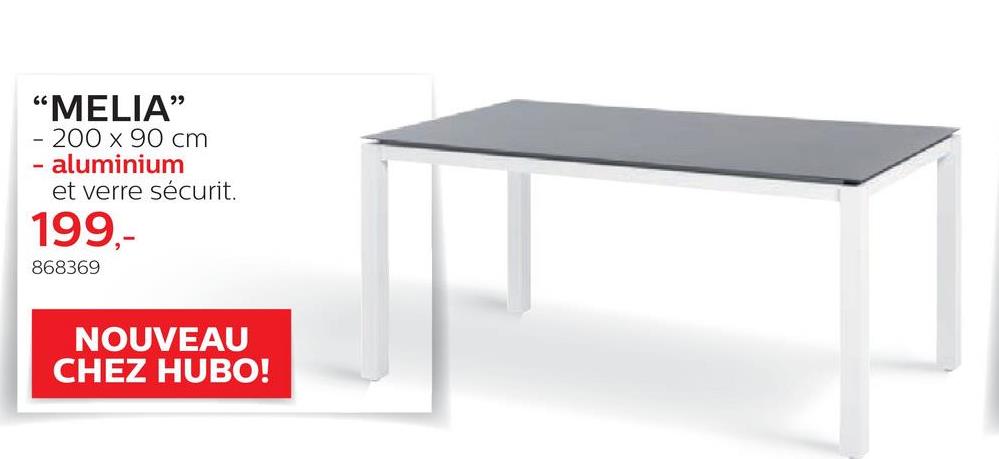 Folder Hubo du 28/03/2018 au 30/06/2018 - Table de jardin Melia 200x90 cm La table rectangulaire Melia de Garden Plus est une table de jardin en aluminium de couleur blanche, pourvue d'un châssis solide et d'une tablette en verre de sécurité teinté gris d'une épaisseur de 5mm. Résistante aux intempéries, cette table de jardin design de 200x90x74,5 cm peut rester à l'extérieur tout au long de l'année pour que vous puissiez en profiter à tout moment.