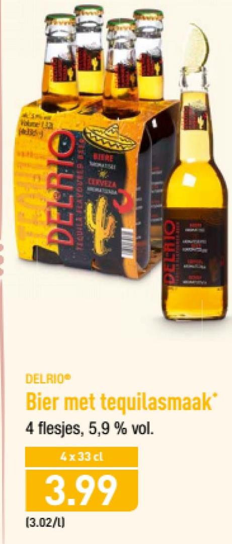 Aldi folder van 23/04/2018 tot 28/04/2018 - PUTIG
EPELHO
DELRIO
Bier met tequilasmaak
4 flesjes, 5,9 % vol.
4x33 cl
3.99
(3.02/4)
