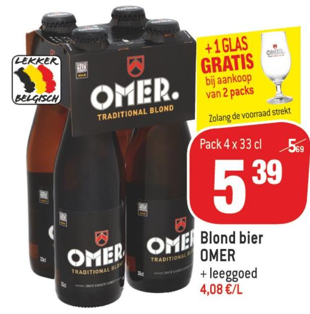 Match folder van 11/07/2018 tot 24/07/2018 - Olle
LEKKER
+1GLAS
GRATIS
bij aankoop
van 2 packs
BELGISCH
OMER.
TRADITIONAL BLOND
Zolang de voorraad strekt
Pack 4x 33 cl
569
539
O
OMER
OMEBlond bier
TRADITIONAL
TRADITIONAL BE
OMER
+ leeggoed
4,08 €/L