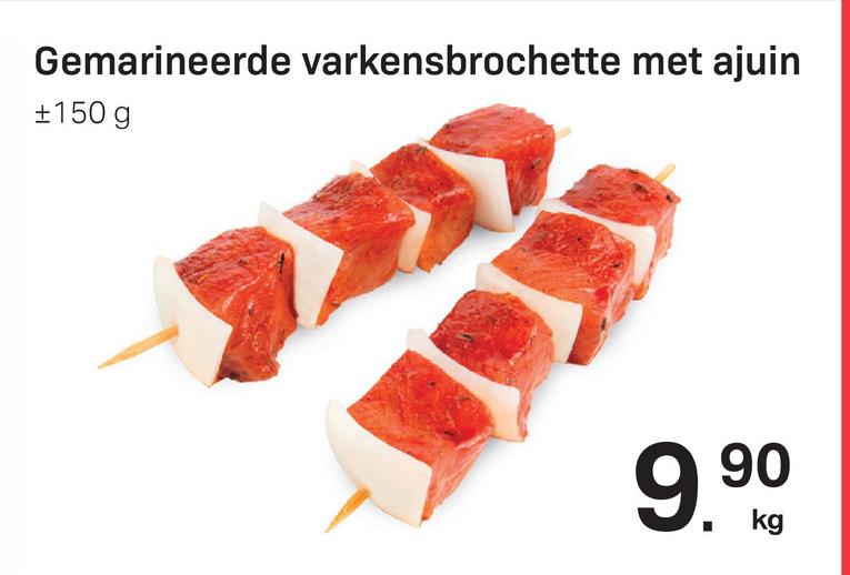 Gemarineerde varkensbrochette met ajuin
150 g
9.90