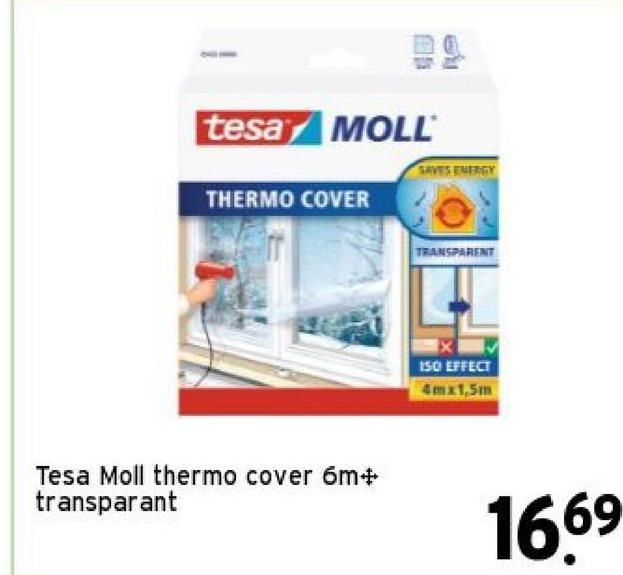 tesa MOLL
SATS ENTRY
THERMO COVER
TRANSPARENT
150 EFFECT
4mx1,5m
Tesa Moll thermo cover 6m+
transparant
1669
