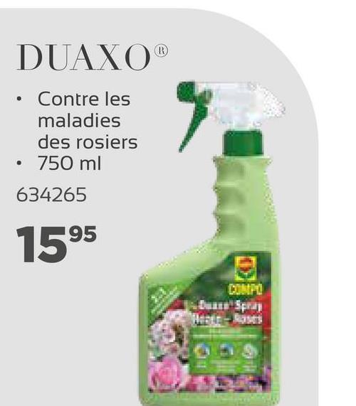RD
DUAXO
• Contre les
maladies
des rosiers
750 ml
634265
1595
DOMIPO
Duane Spray

