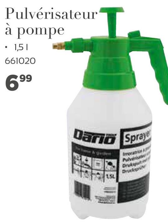 Pulvérisateur
à pompe
1,51
.
661020
699
Dario Spray
.
