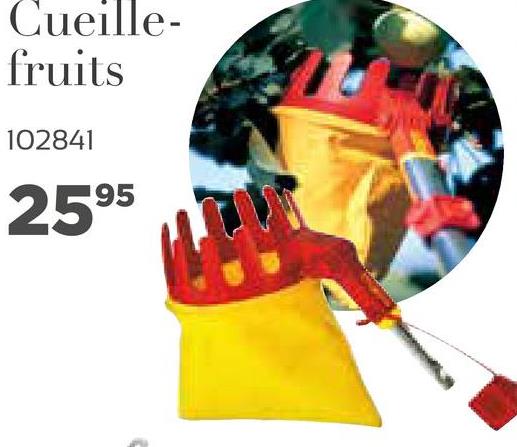 Cueille-
fruits
102841
2595
