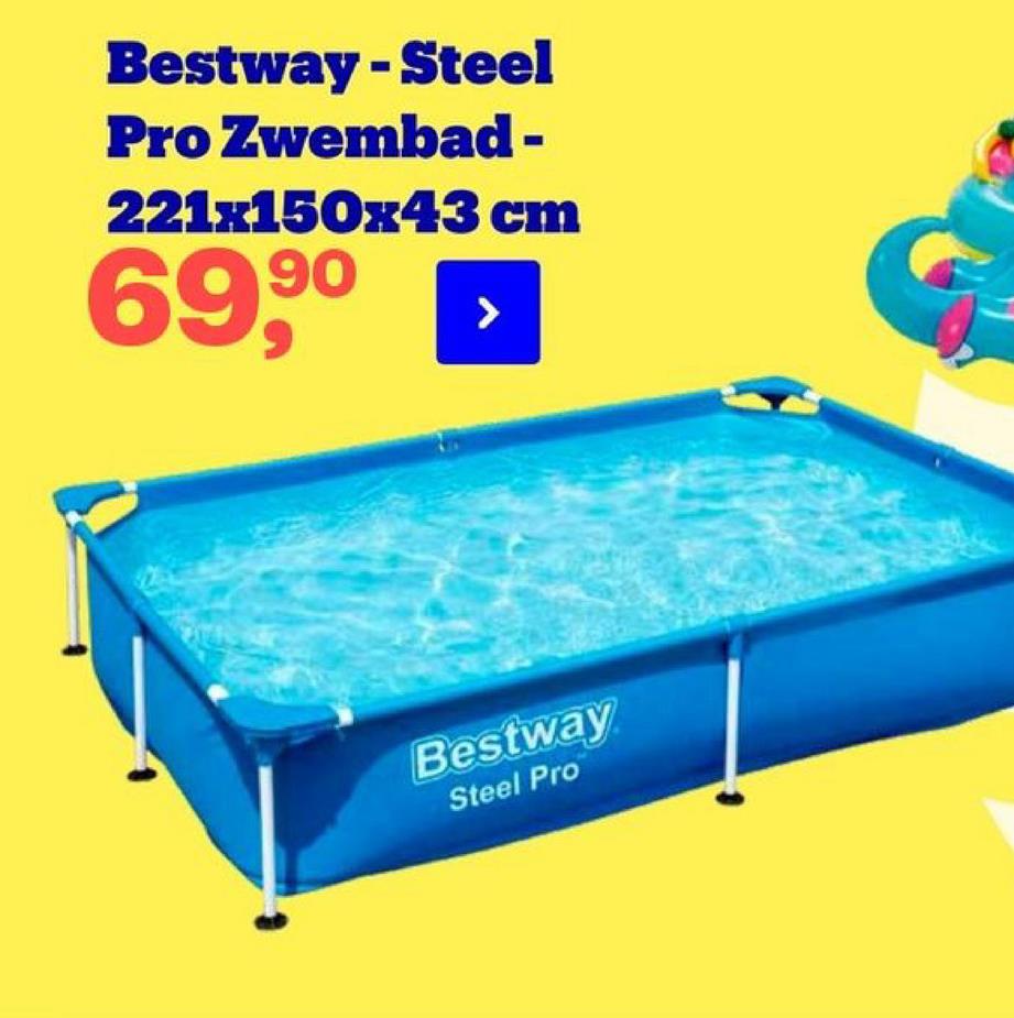 Bestway - Steel
Pro Zwembad -
221x150x43 cm
6990
Bestway
Steel Pro
