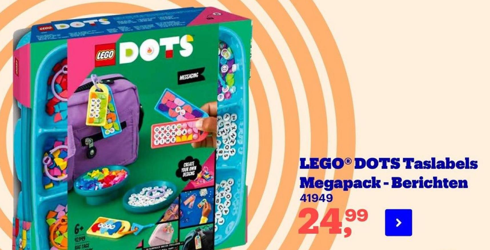 DOTS
EEBO
1280 DOTS
LEGO
MESSAGING
AREATE
PONT
ASA
LEGO® DOTS Taslabels
Megapack - Berichten
41949
*o0o
24,99
von
>
19
4199
LASI
We
