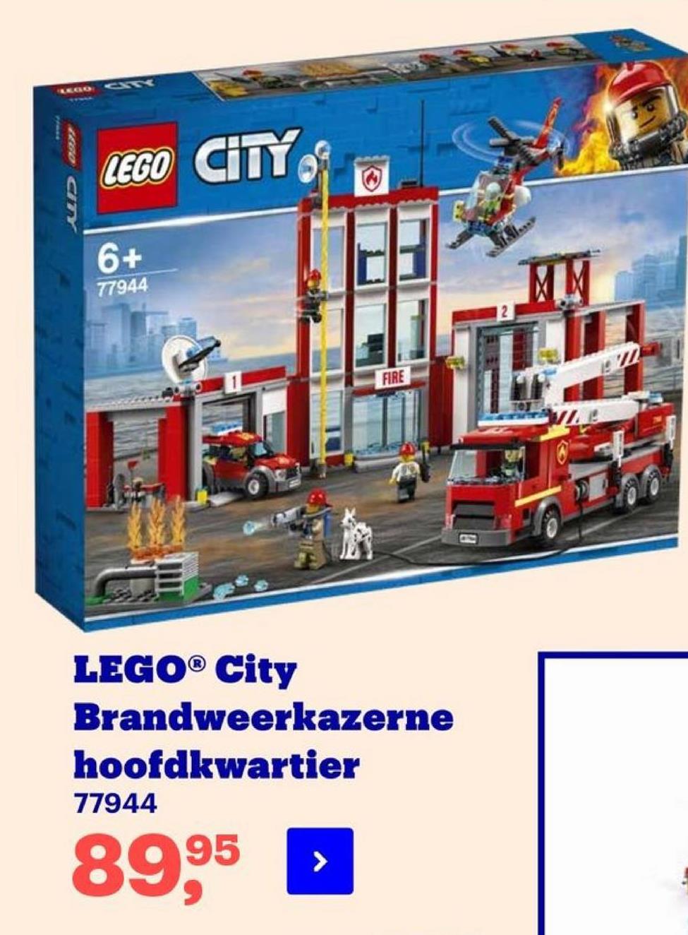O
LED
LEGO CIT
LEGO CITY
6+
77944
MM
FIRE
LEGO® City
Brandweerkazerne
hoofdkwartier
77944
95
>
89,99
