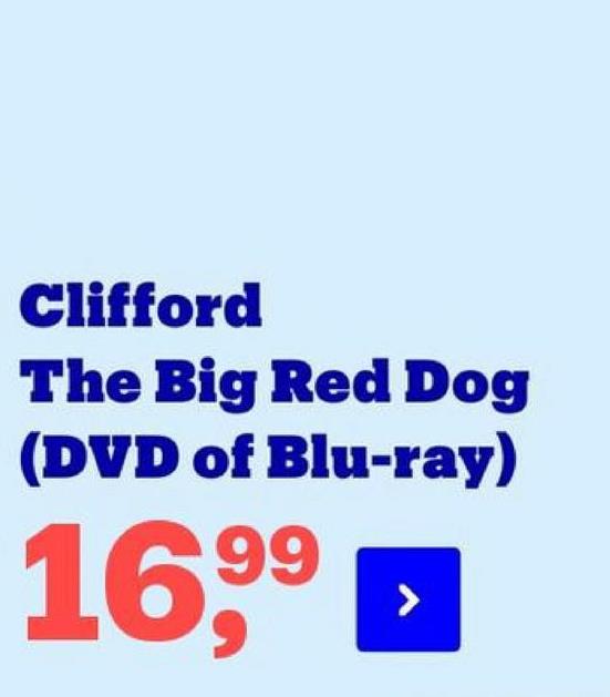 Clifford
The Big Red Dog
(DVD of Blu-ray)
16,99
>
