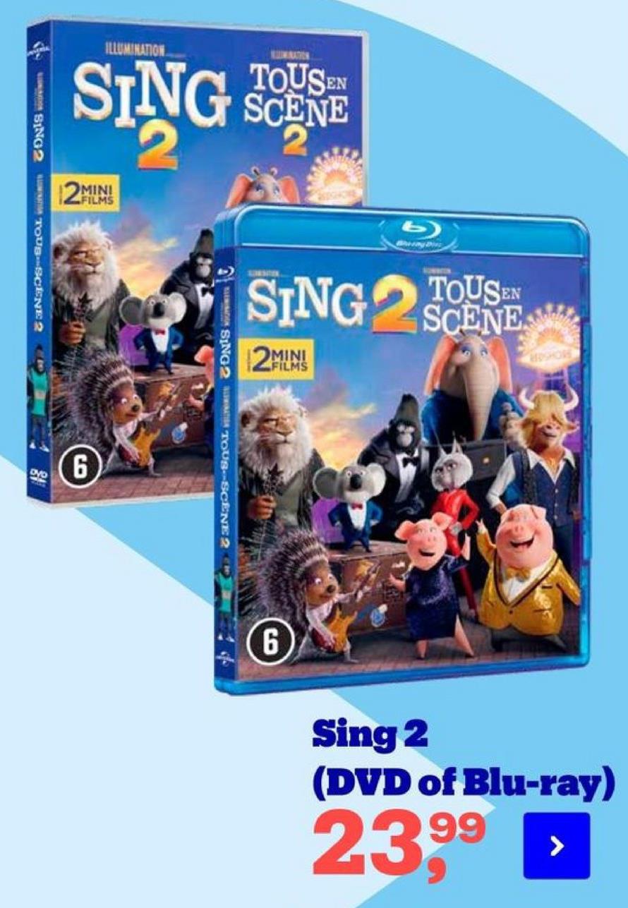 ILLUMINATION
EN
SING SOME
MINI
ESTE SING2 TOUS-SCÉNE 2
SING2 TOUS
SCENE
FILMS
OVO
6
KUI SING 2 WWW TOUS--SCENE 2. Hoof
sell
6
Sing 2
(DVD of Blu-ray)
23,99

