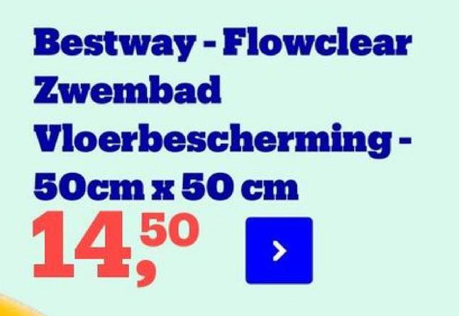 Bestway - Flowclear
Zwembad
Vloerbescherming -
50cm x 50 cm
1450
