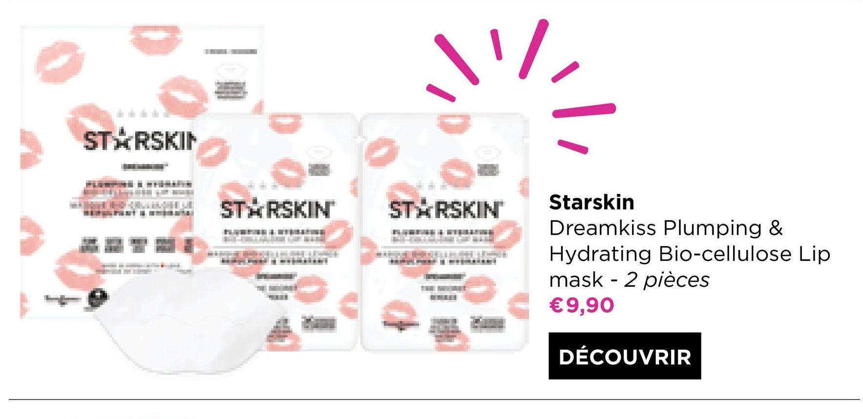 STÅRSKIH
STÅRSKIN
STXRSKIN
Starskin
Dreamkiss Plumping &
Hydrating Bio-cellulose Lip
mask - 2 pièces
€9,90
-
DÉCOUVRIR
