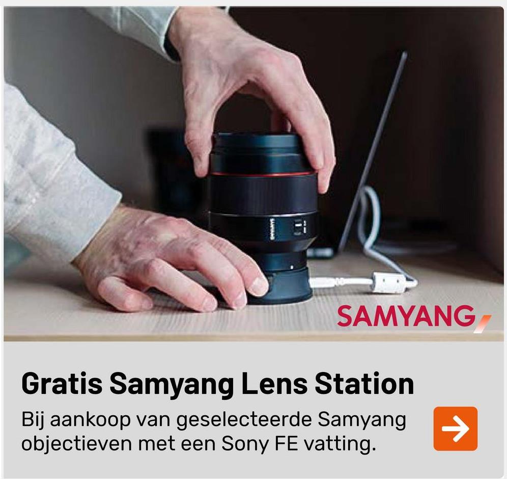 SAMYANG
Gratis Samyang Lens Station
Bij aankoop van geselecteerde Samyang
objectieven met een Sony FE vatting.
1
