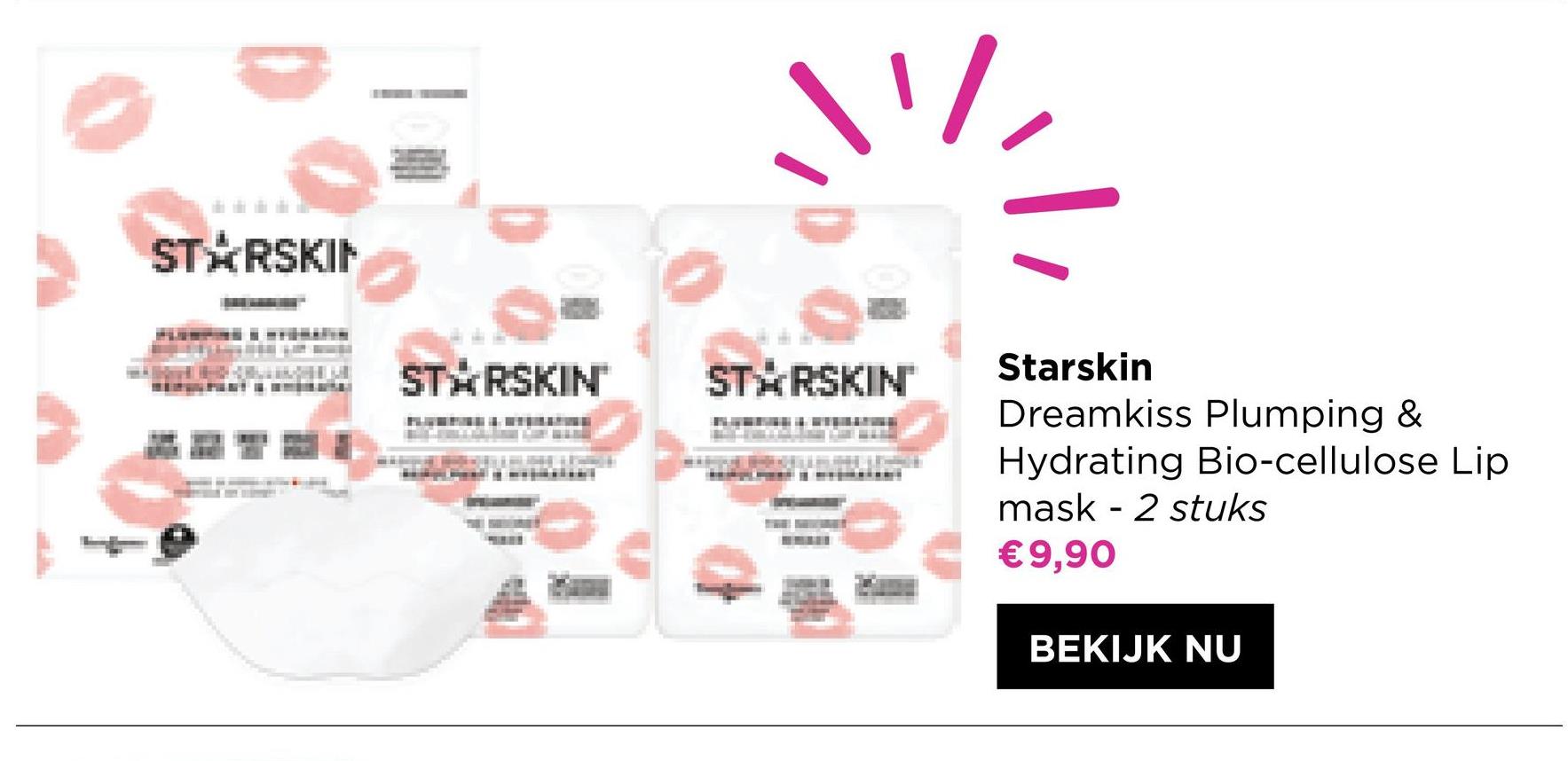 STÅRSKIH
STÅRSKIN
STYRSKIN
Starskin
Dreamkiss Plumping &
Hydrating Bio-cellulose Lip
mask - 2 stuks
€9,90
-
BEKIJK NU
