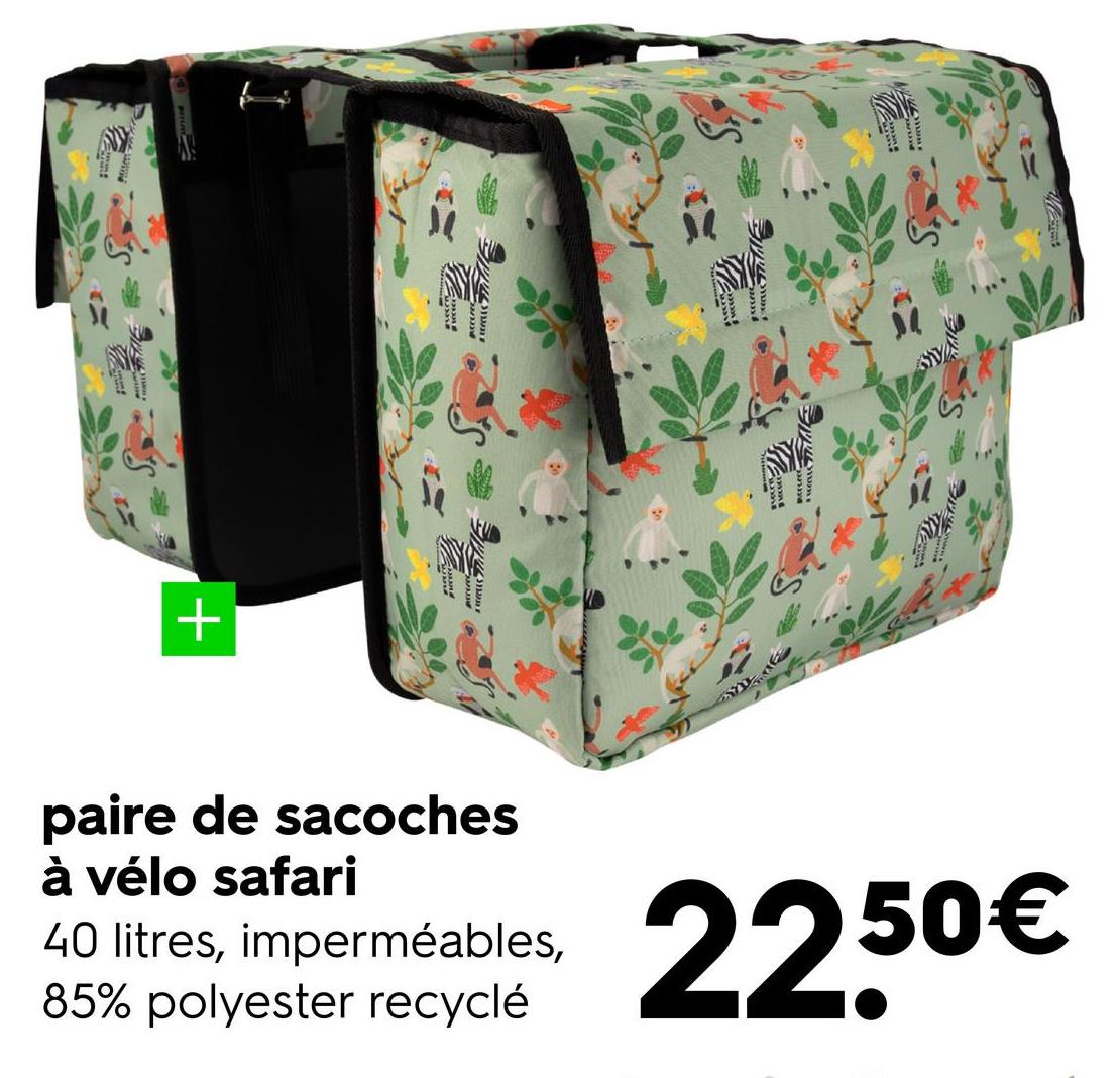 +
paire de sacoches
à vélo safari
40 litres, imperméables,
85% polyester recyclé
w
2250€