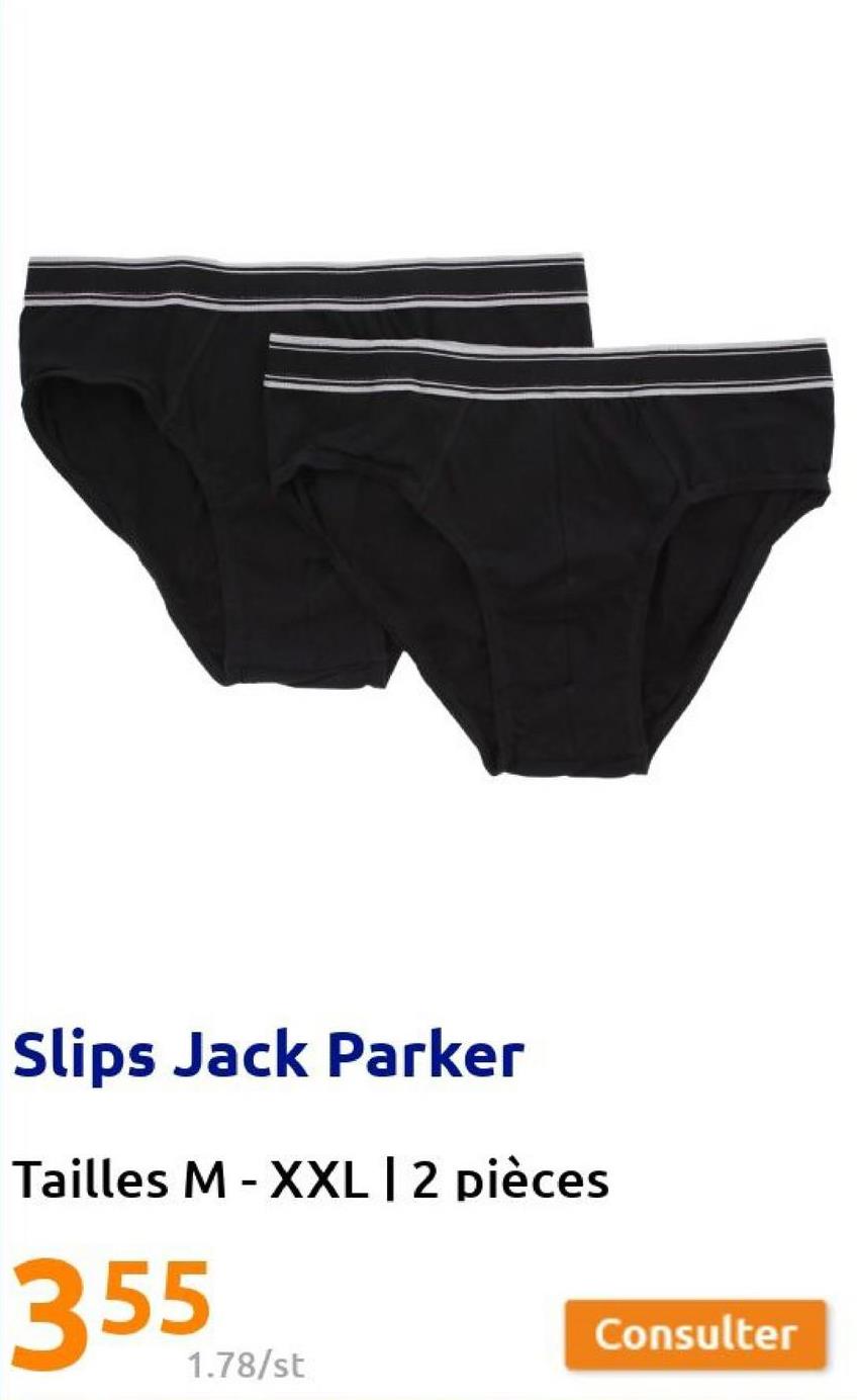 Slips Jack Parker
Tailles M - XXL | 2 pièces
355
1.78/st
Consulter