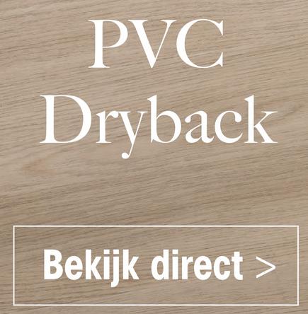 PVC
Dryback
Bekijk direct >