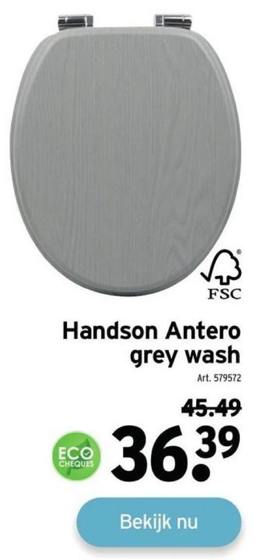 ECO
CHEQUES
♡
Handson Antero
grey wash
Art. 579572
FSC
Bekijk nu
45.49
36.39