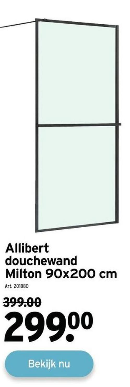 Allibert
douchewand
Milton 90x200 cm
Art. 201880
399.00
299.⁰⁰
Bekijk nu