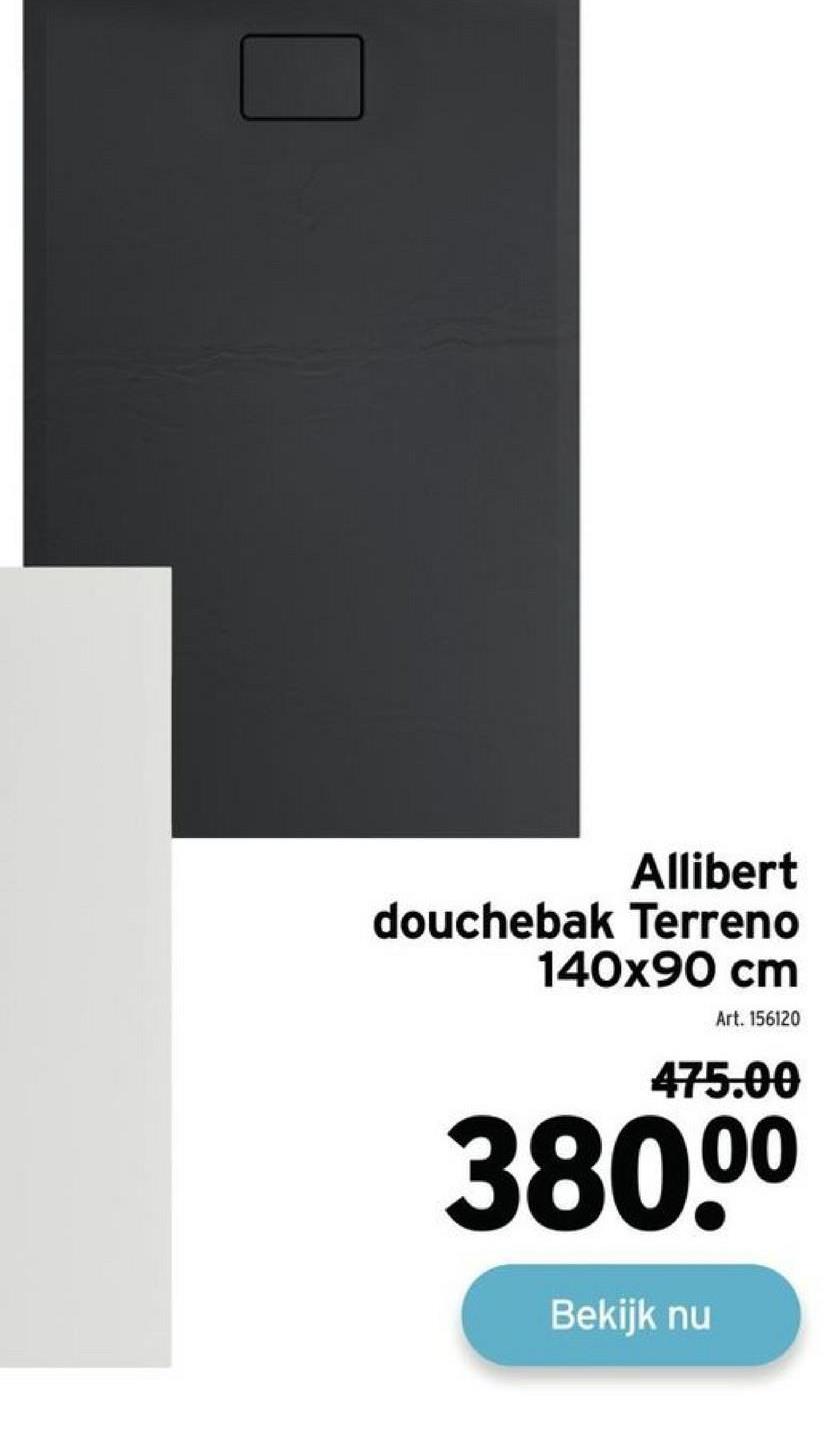 Allibert
douchebak Terreno
140x90 cm
Art. 156120
475.00
380.⁰⁰
Bekijk nu