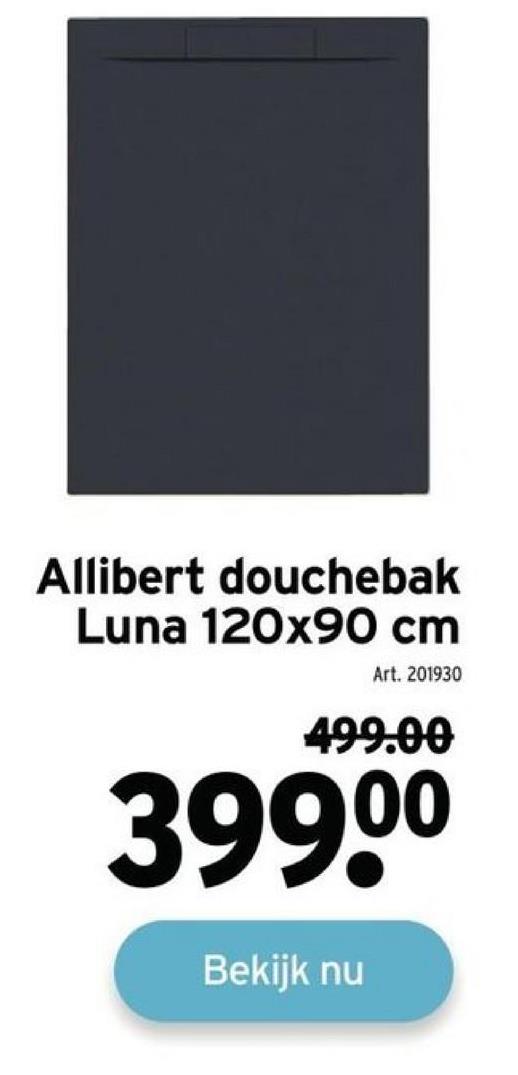 Allibert douchebak
Luna 120x90 cm
Art. 201930
499.00
399.⁰⁰
Bekijk nu