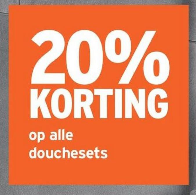 20%
KORTING
op alle
douchesets