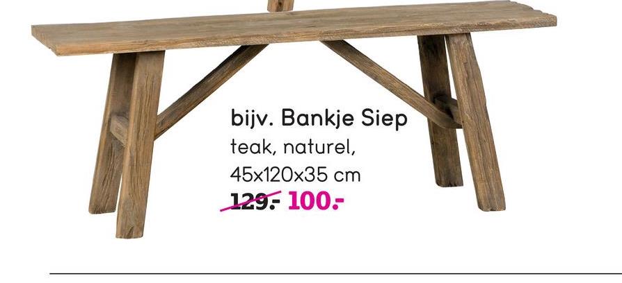 Bankje Siep - naturel Bankje Siep heeft de uitstraling van de klassieke picknickbank en is uitgevoerd in naturelkleurig teak. Hierdoor zal je nog jaren kunnen genieten van je bank.