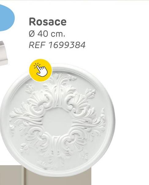 Rosace
Ø 40 cm.
REF 1699384