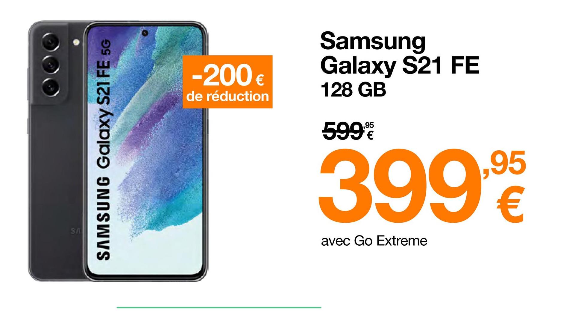 SA
SAMSUNG Galaxy S21 FE 5G
-200 €
de réduction
Samsung
Galaxy S21 FE
128 GB
599
.95
399,90
€
avec Go Extreme