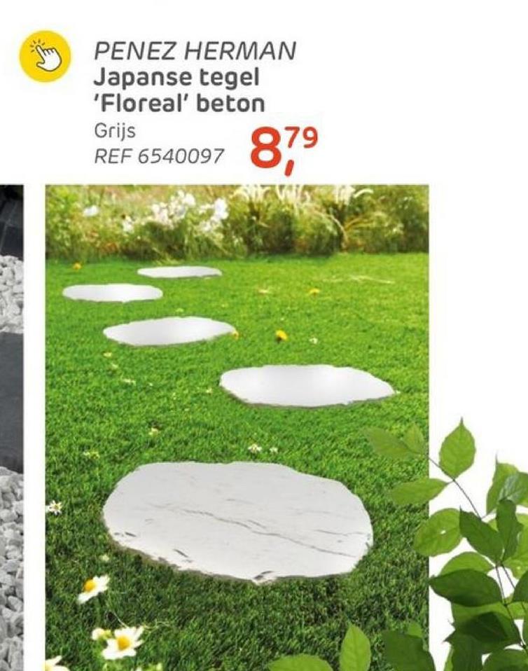 PENEZ HERMAN
Japanse tegel
'Floreal' beton
Grijs
REF 6540097
87⁹
79