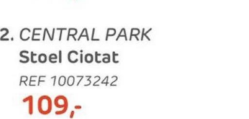 2. CENTRAL PARK
Stoel Ciotat
REF 10073242
109,-