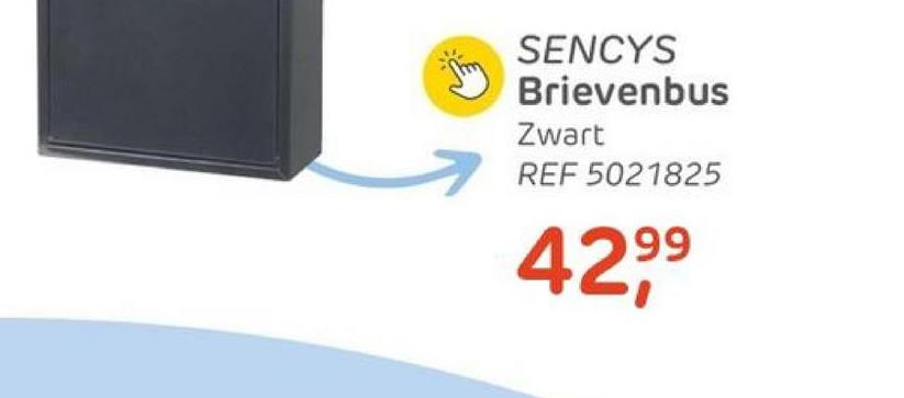 SENCYS
Brievenbus
Zwart
REF 5021825
99
42⁹⁹