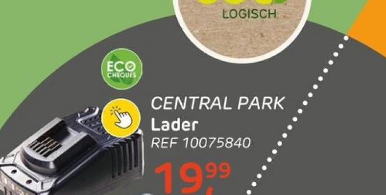 ECO
CHEQUES
LOGISCH
CENTRAL PARK
Lader
REF 10075840
1999