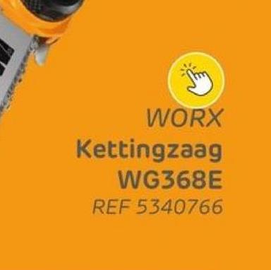 WORX
Kettingzaag
WG368E
REF 5340766