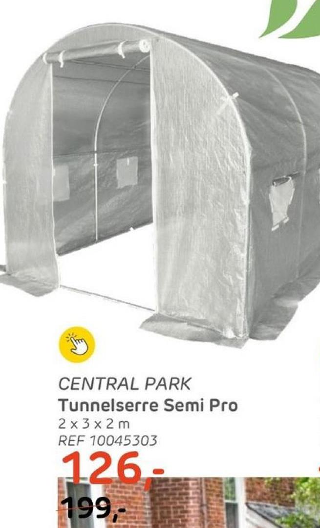 CENTRAL PARK
Tunnelserre Semi Pro
2x3x2m
REF 10045303
126-
199,-