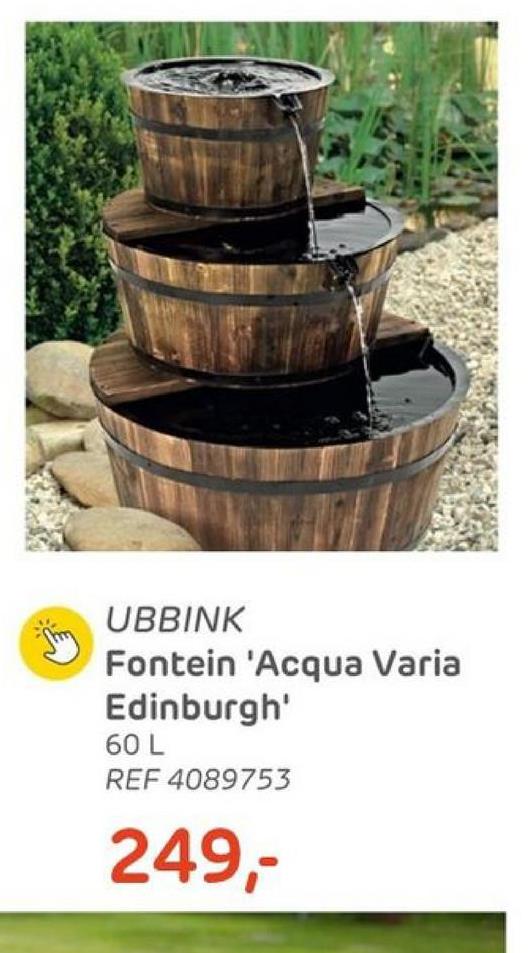 UBBINK
Fontein 'Acqua Varia
Edinburgh'
60 L
REF 4089753
249,-