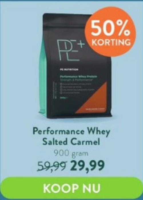 50%
+ KORTING
RE+
Performance Whey
Salted Carmel
900 gram
59,99 29,99
KOOP NU