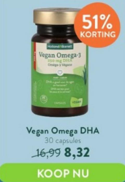 51%
KORTING
Vegan Omega-3
250 mg Dick
Vegan Omega DHA
30 capsules
16,99 8,32
KOOP NU