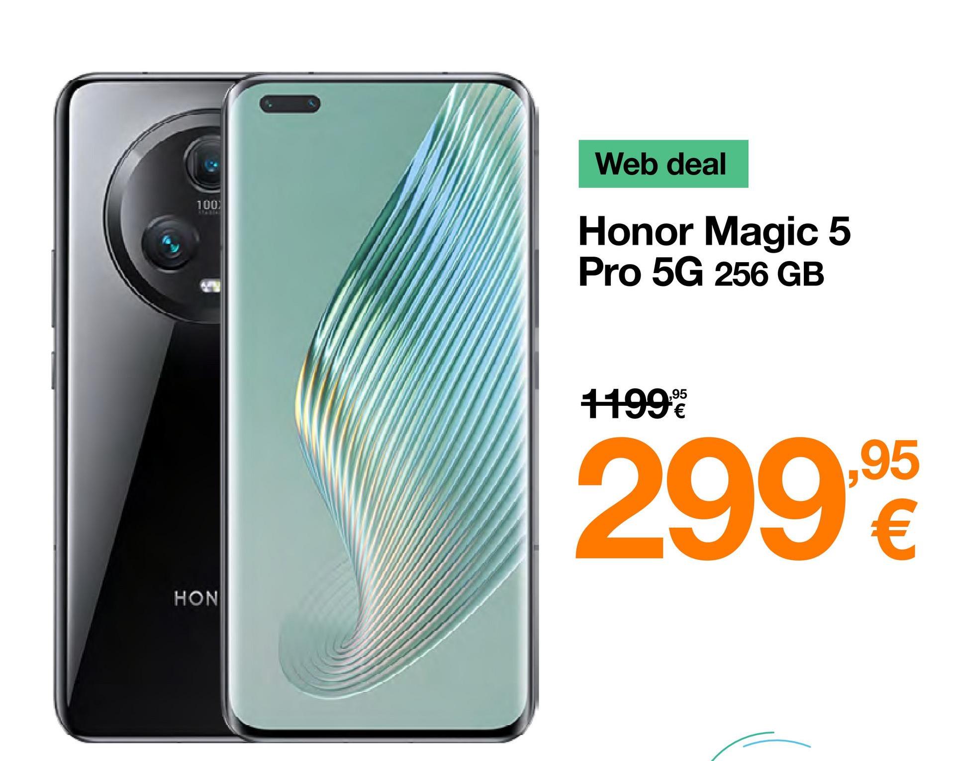100
HON
Web deal
Honor Magic 5
Pro 5G 256 GB
11999
299,90
€