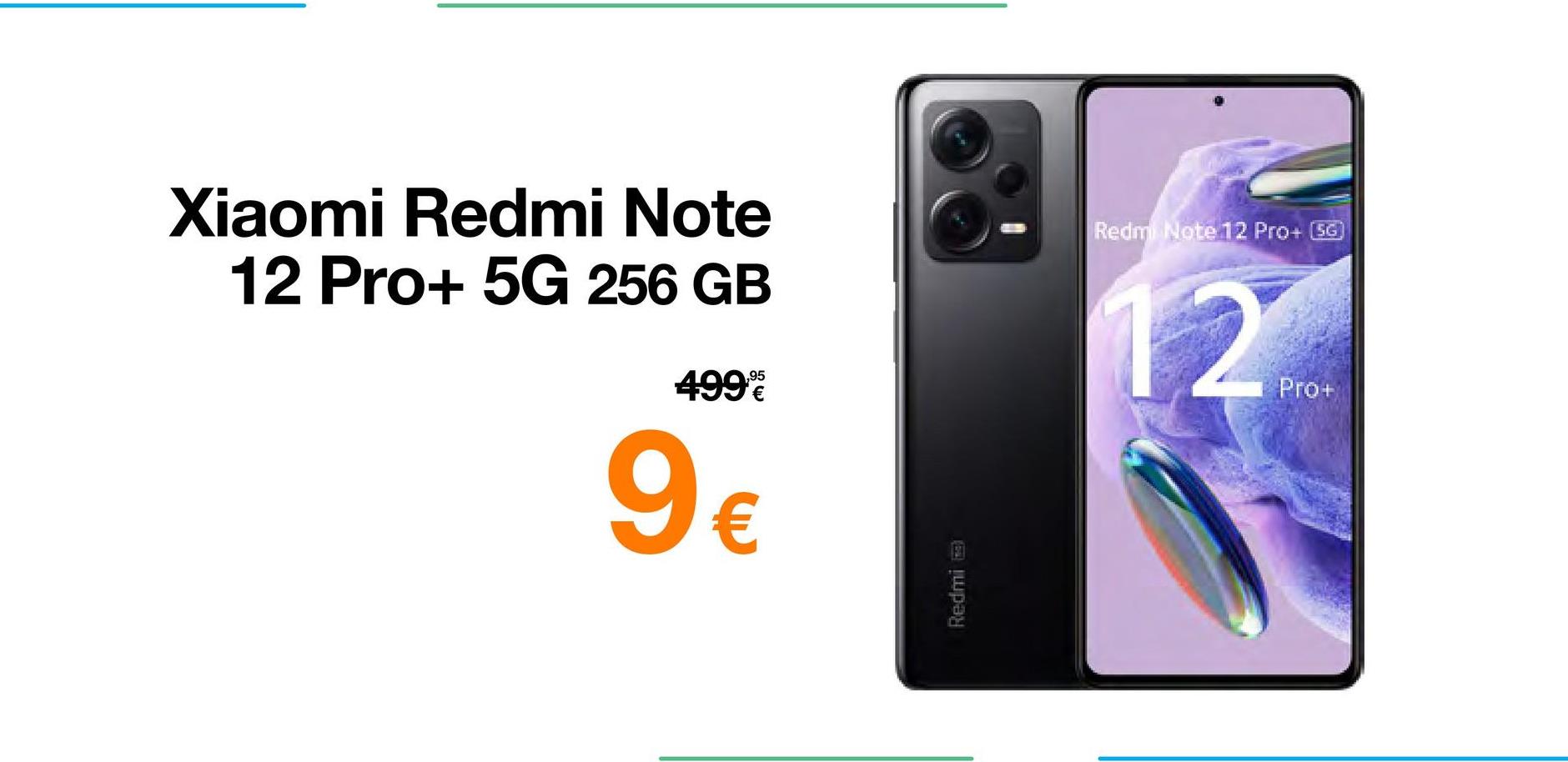 Xiaomi Redmi Note
12 Pro+ 5G 256 GB
4999
9€
Redmi
Redmi Note 12 Pro+ (SG)
12
Pro+