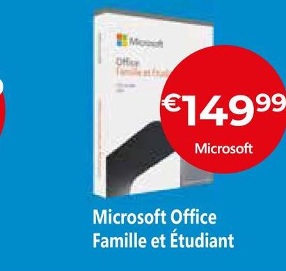 Office
€149⁹⁹
Microsoft
Microsoft Office
Famille et Étudiant