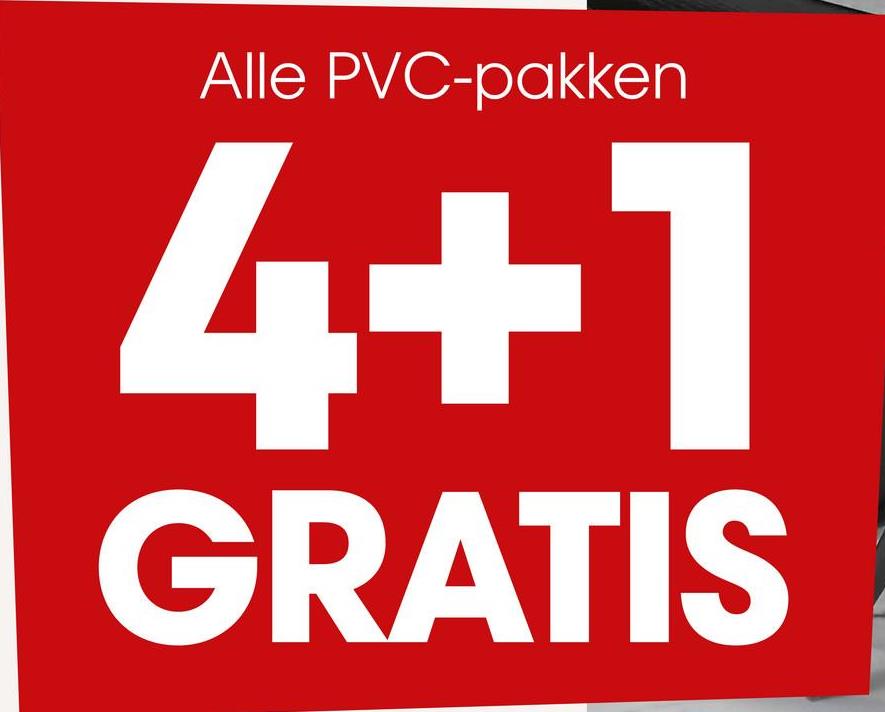 Alle PVC-pakken
4+1
GRATIS