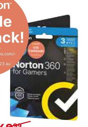 on™
le
ck!
s.com/-
223 au Norton 360
for Gamers
(D
3.
899