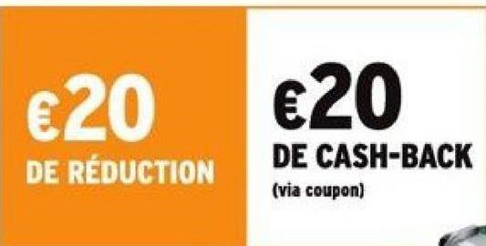 €20
DE RÉDUCTION
€20
DE CASH-BACK
(via coupon)