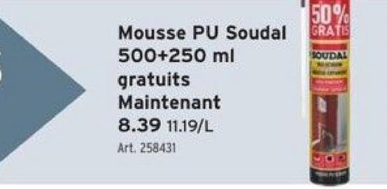 Mousse PU Soudal
500+250 ml
gratuits
Maintenant
8.39 11.19/L
Art. 258431
50%
GRATIS
SOUDAL