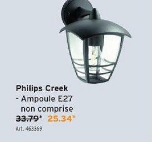 Philips Creek
- Ampoule E27
non comprise
33.79* 25.34*
Art. 463369