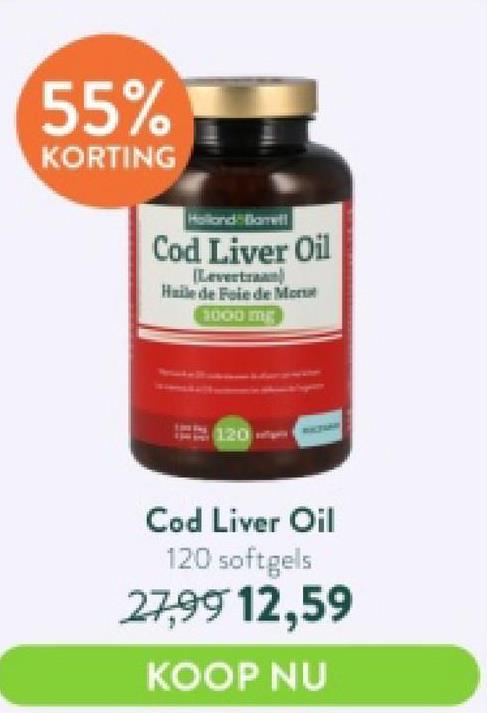 55%
KORTING
Holland Blamell
Cod Liver Oil
[Levertran
Huile de Foie de Mor
1000 mg
120
Cod Liver Oil
120 softgels
27,99 12,59
KOOP NU