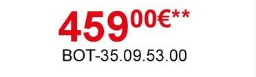 45900€**
BOT-35.09.53.00