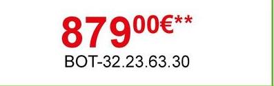 87900€**
BOT-32.23.63.30